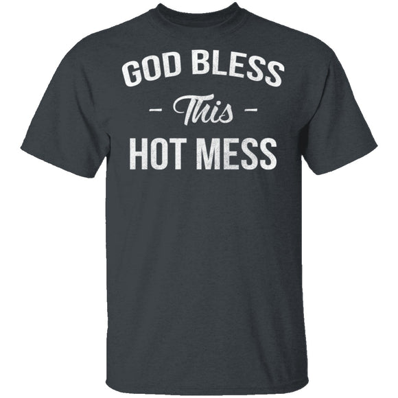 God Bless This Hot Mess T-Shirt CustomCat