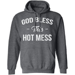 God Bless This Hot Mess T-Shirt CustomCat