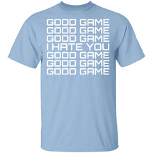 Good Game, I Hate You T-Shirt