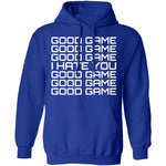 Good Game, I Hate You T-Shirt CustomCat