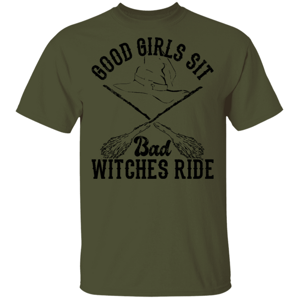 Good Girls Sit Bad Witches Ride T-Shirt CustomCat