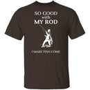 Good With Rod T-Shirt CustomCat