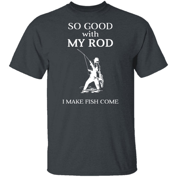 Good With Rod T-Shirt CustomCat