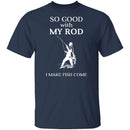 Good With Rod T-Shirt CustomCat