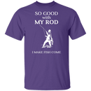 Good With Rod T-Shirt CustomCat
