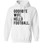 Goodbye Wife Hello Football T-Shirt CustomCat