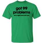 Got 99 Problems But A Right Hook Ain't One T-Shirt CustomCat