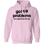 Got 99 Problems But A Right Hook Ain't One T-Shirt CustomCat