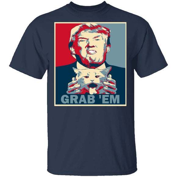 Grab 'Em T-Shirt CustomCat