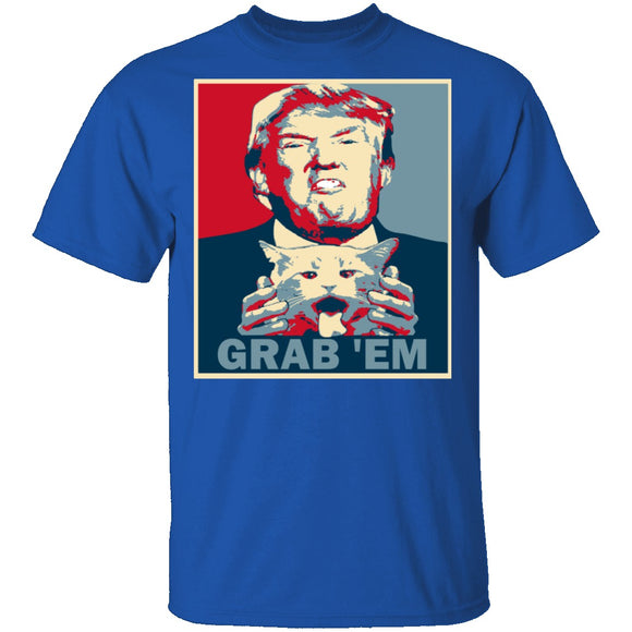 Grab 'Em T-Shirt CustomCat