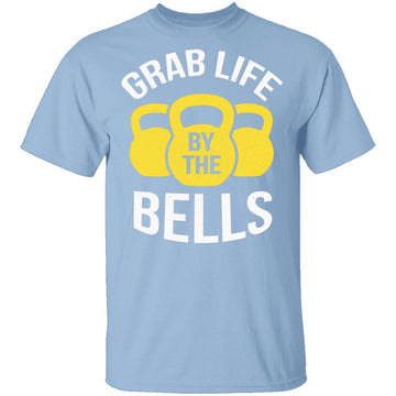 Grab Life By The Bells T-Shirt CustomCat
