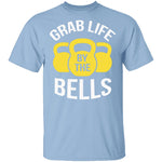 Grab Life By The Bells T-Shirt CustomCat