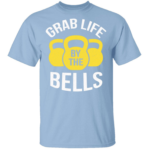 Grab Life By The Bells T-Shirt CustomCat