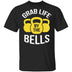 Grab Life By The Bells T-Shirt CustomCat