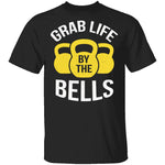 Grab Life By The Bells T-Shirt CustomCat