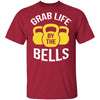Grab Life By The Bells T-Shirt CustomCat