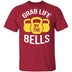 Grab Life By The Bells T-Shirt CustomCat