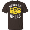 Grab Life By The Bells T-Shirt CustomCat