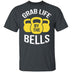 Grab Life By The Bells T-Shirt CustomCat