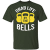 Grab Life By The Bells T-Shirt CustomCat