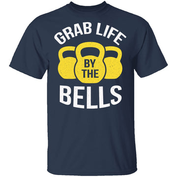 Grab Life By The Bells T-Shirt CustomCat