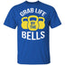 Grab Life By The Bells T-Shirt CustomCat