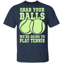 Grab Your Balls T-Shirt CustomCat