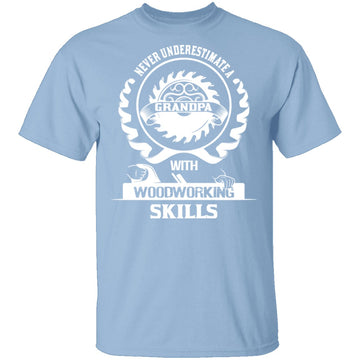 Grandpa Woodworking Skills T-Shirt CustomCat