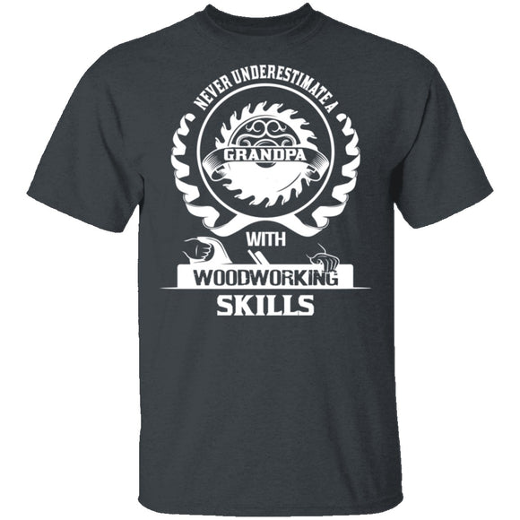 Grandpa Woodworking Skills T-Shirt CustomCat
