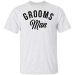 Grooms Man T-Shirt CustomCat