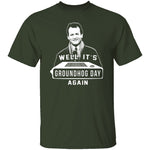 Groundhog Day! Again! T-Shirt CustomCat