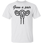 Grow A Pair T-Shirt CustomCat