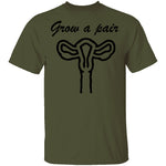 Grow A Pair T-Shirt CustomCat