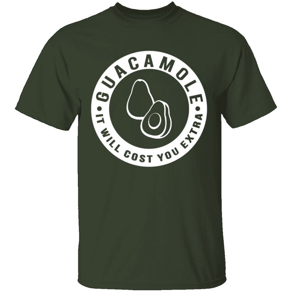 Guacamole It Costs Extra T-Shirt CustomCat