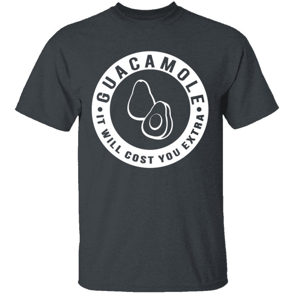 Guacamole It Costs Extra T-Shirt CustomCat