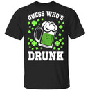 Guess Who's Drunk T-Shirt CustomCat