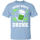 Guess Who's Drunk T-Shirt CustomCat