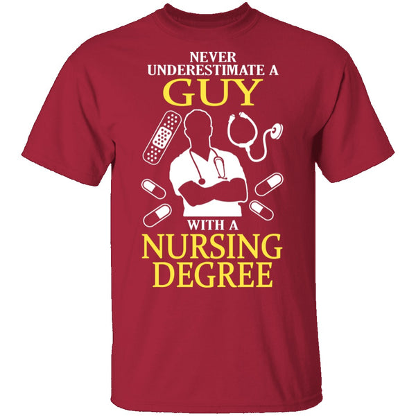 Guy With A Nursing Degree T-Shirt CustomCat