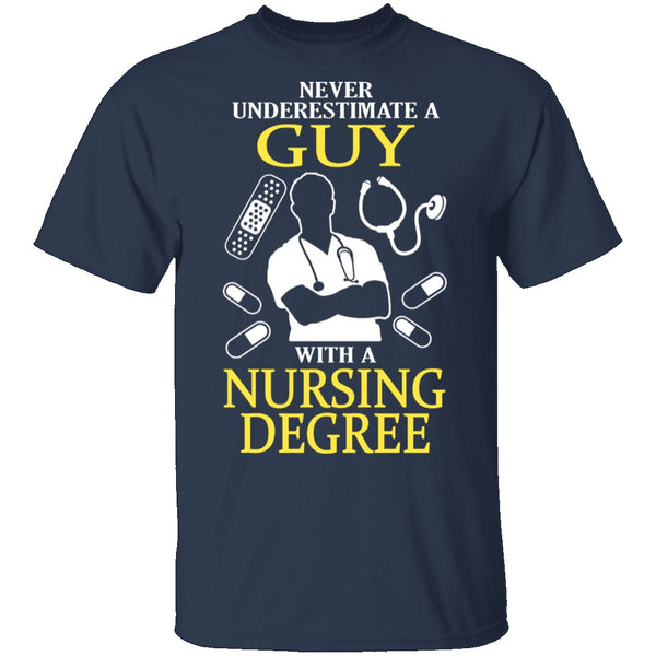 Guy With A Nursing Degree T-Shirt CustomCat