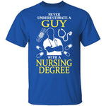 Guy With A Nursing Degree T-Shirt CustomCat
