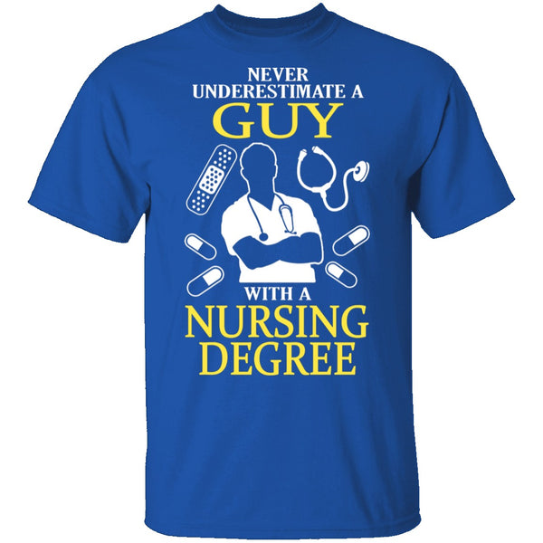 Guy With A Nursing Degree T-Shirt CustomCat