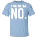Hahaha No T-Shirt CustomCat