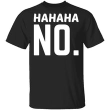 Hahaha No T-Shirt