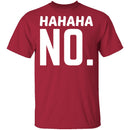 Hahaha No T-Shirt CustomCat