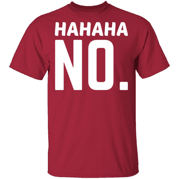 Hahaha No T-Shirt CustomCat