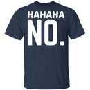 Hahaha No T-Shirt CustomCat