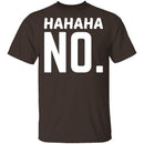 Hahaha No T-Shirt CustomCat