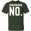 Hahaha No T-Shirt CustomCat