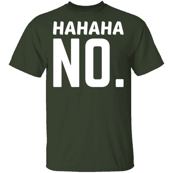 Hahaha No T-Shirt CustomCat
