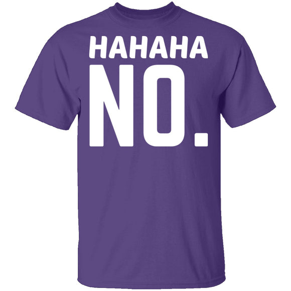 Hahaha No T-Shirt CustomCat